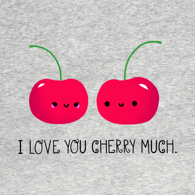 I Love You Cherry Much - Cherry - Long Sleeve T-Shirt | TeePublic